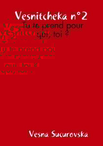Vesnitcheka n°2 : Tu te prend pour qui, toi?