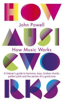How Music Works - The Science and Psychology of Beautiful Sounds