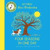 The four seasons in one day : My first story orchestra