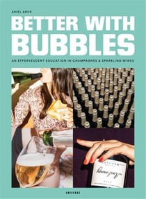 Better with bubbles: an effervescent education in champagnes & sparkling wines