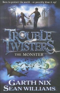 The monster - troubletwisters: book 2