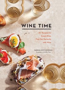 Wine time : 70+ recipes for simple bites that pair perfectly with wine