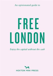 An opiniated guide to free London