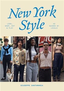 New york style: look, shop, eat & play: as guided by locals /anglais