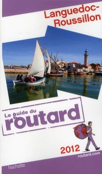 Guide du routard - languedoc-roussillon (édition 2012)