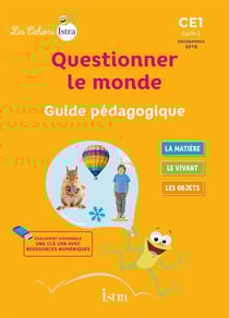 Les cahiers Istra - questionner le monde : CE1 - guide pédagogique (édition 2017)