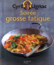 Soirée grosse fatigue