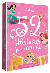 52 histoires pour l'année : Disney Princesses : princesses et fées