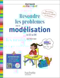 Pratiquer autrement - Résoudre les problèmes avec la modélisation du CE2 au CM2 - Ed. 2019