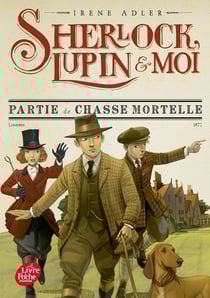 Sherlock, Lupin & moi Tome 9 : partie de chasse mortelle