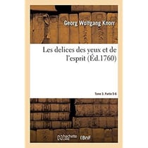 Les delices des yeux et de l'esprit. Tome 3. Partie 5-6 : ou Collection generale des differentes especes de coquillages que la mer renferme