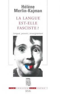 La langue est-elle fasciste ? Langue, pouvoir, enseignement