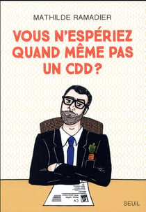 Vous n'espériez quand même pas un CDD ?