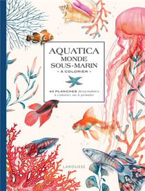 Aquatica - le monde sous-marin à colorier