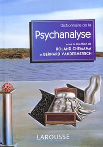 Distionnaire de la psychanalyse