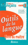 L'atelier de francais - les outils de la langue - cycle 3 - livre du maître
