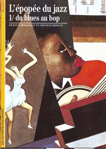 L'Épopée du jazz : Du blues au bop