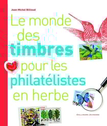 Le monde des timbres pour les philatélistes en herbe