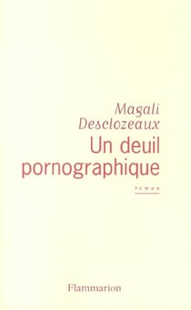 Un deuil pornographique