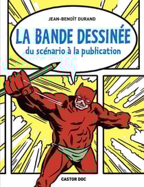 La bande dessineé - du scenario à la publication