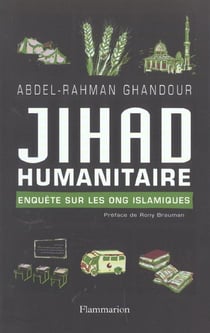Jihad humanitaire - enquete sur les ong islamiques