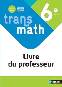 Transmath : mathématiques : 6e : livre du professeur (édition 2022)