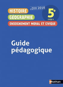 Histoire Géographie Enseignement Moral et Civique 5è 2016 - Guide Pédagogique