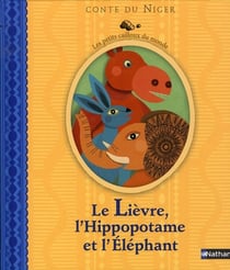 Le lièvre, l'hippopotame et l'éléphant - conte du niger