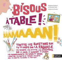 Bisous - à table ! mamaaan !