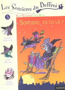 Les sorcieres du beffroi t.5 - sorciere es-tu la
