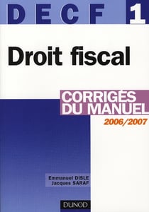 Decf 1/2006 - droit fiscal - corriges du manuel 2006/2007