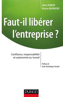 Faut-il libérer l'entreprise ? Confiance, responsabilité et autonomie au travail