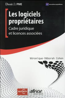 Les logiciels propriétaires - cadre juridique et licences associées