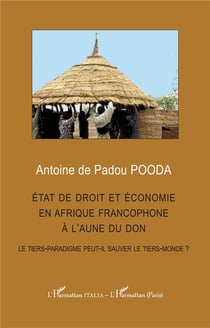 État de droit et économie en afrique francophone à l'aune du don : Le tiers-paradigme peut-il sauver le tiers-monde ?