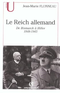 Le reich allemand - de Bismarck à Hitler (1848-1945)