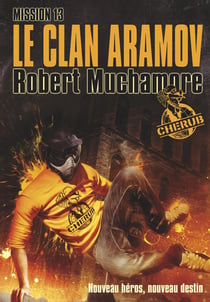 Cherub Tome 13 : le clan Aramov