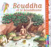 Bouddha et le bouddhisme - quelle histoire