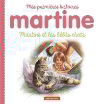 Mes premiers Martine Tome 10 : Martine et les bébés chats