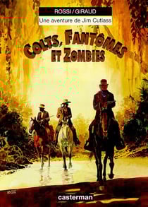 Une aventure de Jim Cutlass Tome 6 : colts, fantômes et zombies