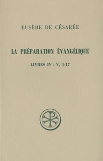 La préparation évangélique - livres IV-V (1-17)