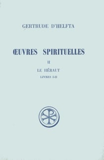 Oeuvres spirituelles - tome 2 Le Héraut (Livres I et II)