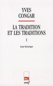La tradition et les traditions 1 Essai historique