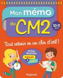 Mon mémo : du CM2 - 10-11 ans - tout retenir en un clin d'oeil !