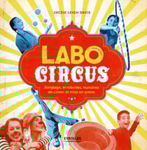 Labo circus pour les kids - jonglage, acrobaties, numéros de clown et mise en scène