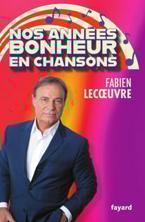 Nos années bonheur en chansons