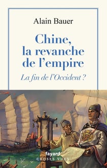 Chine, la revanche de l'empire : La fin de l'Occident ?