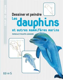Dessiner et peindre les dauphins et autres mamifères marins
