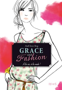 Grace and fashion t.1 - Londres, la mode et moi !
