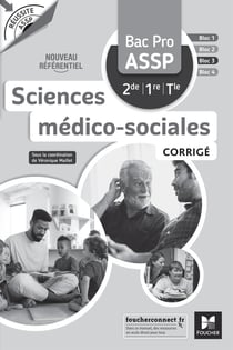 Réussite ASSP : sciences médico-sociales - bac pro ASSP 2de, 1re, terminale - corrigé