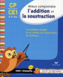 Mieux comprendre l'addition et la soustraction - cp, ce1